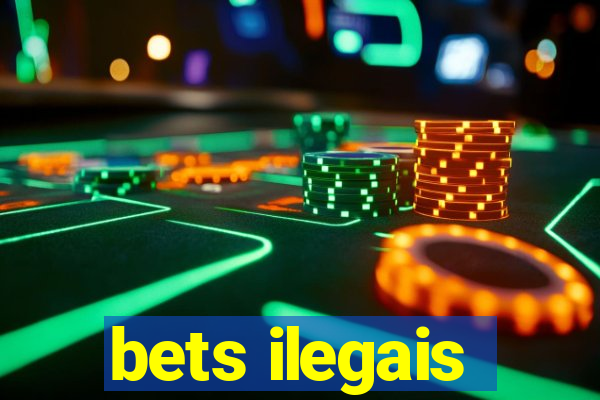 bets ilegais